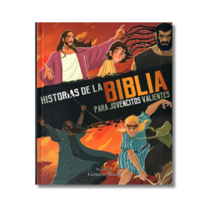 Historias de la Biblia para Jovencitos Valientes