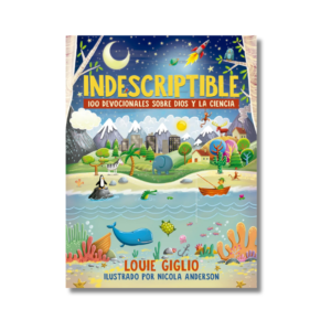 Indescriptible – 100 devocionales sobre Dios y la ciencia