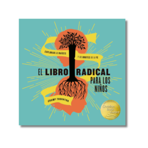 El libro radical para los niños : Explorar las raíces de la fe