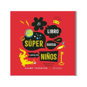 el-libro-super-radical-para-los-ninos-champ-thornton